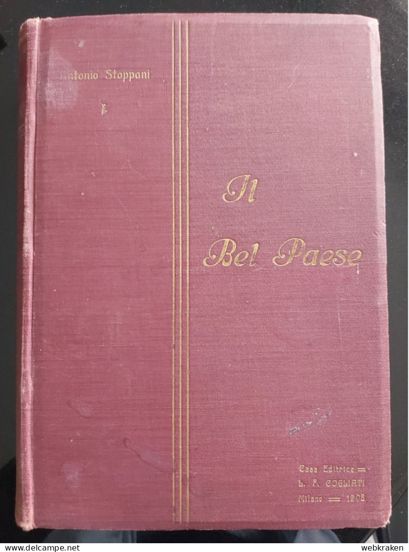 LIBRO ANTONIO STOPPANI IL BEL PAESE VALLARDI 1908 PRIMA EDIZIONE - Society, Politics & Economy