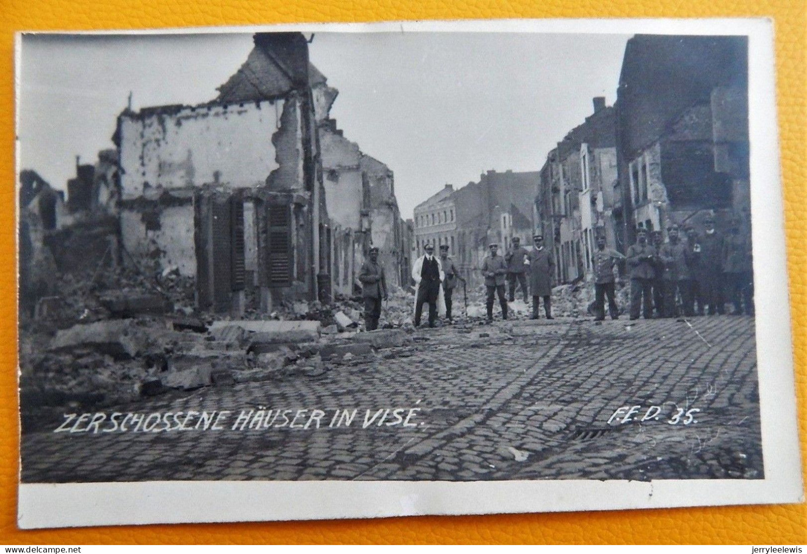 MILITARIA -  VISE  -  Maisons Détruites, Après Bombardements - Soldats Allemands (carte Photo Allemande) - Visé