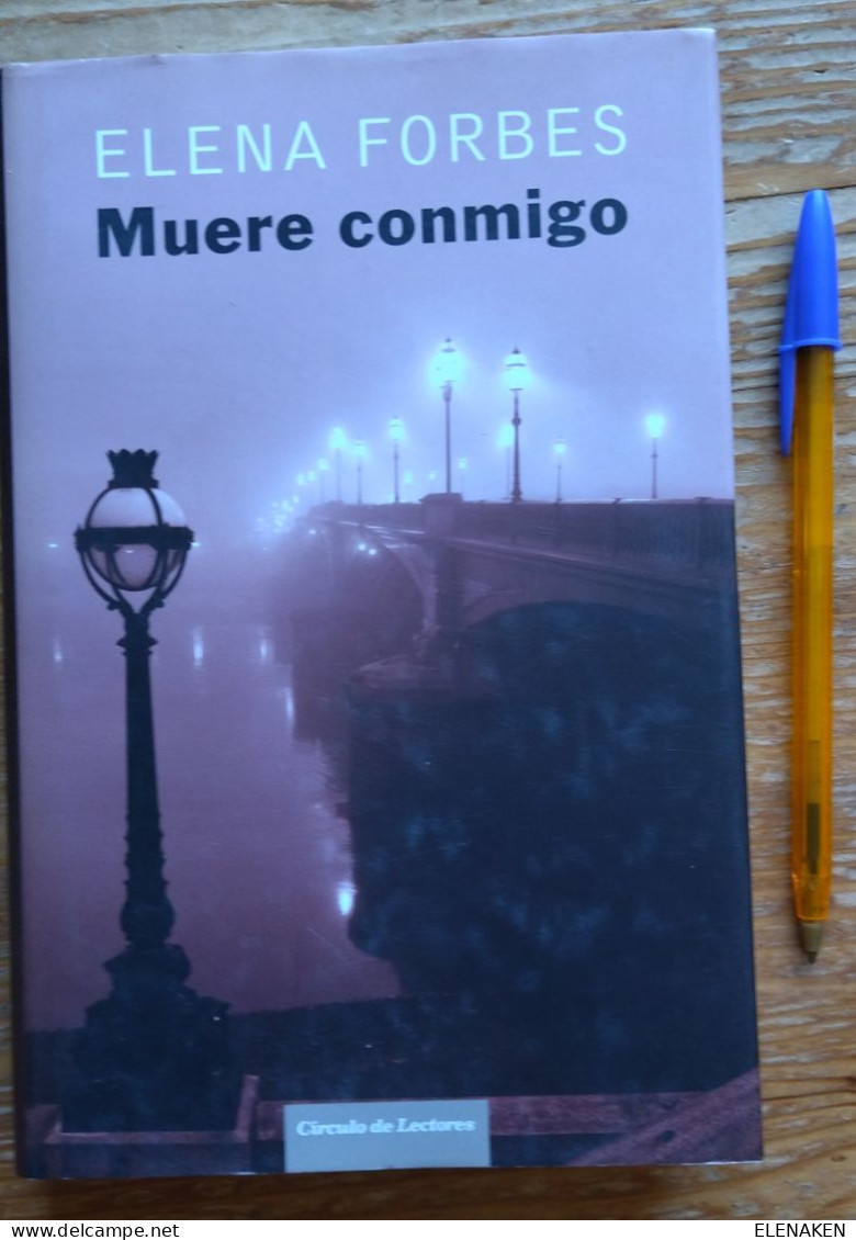 LIBRO Muere Conmigo Elena Forbes LIBRO Muere Conmigo Elena Forbes  Autor: Elena Forbes  Editorial: Círculo De Lectores, - Cultura