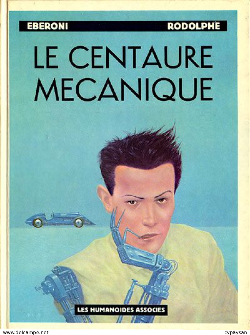 Le Centaure Mécanique 1 RARE EO DEDICACE BE Humanoïdes Associés 01/1982 Rodolphe Eberoni (BI3) - Dédicaces