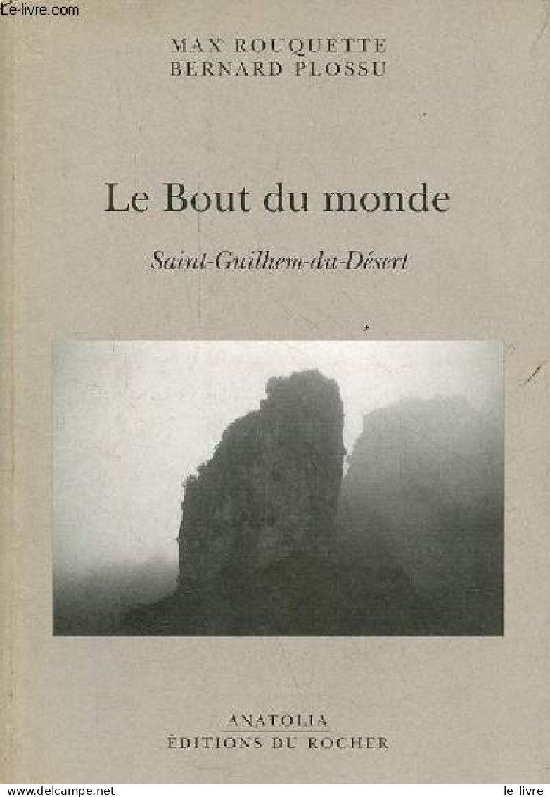 Le Bout Du Monde Saint-Guilhem-du-Désert - Collection " Anatolia ". - Rouquette Max & Plossu Bernard - 2001 - Languedoc-Roussillon