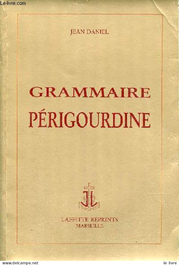 Eléments De Grammaire Périgourdine. - Daniel Jean - 1983 - Aquitaine