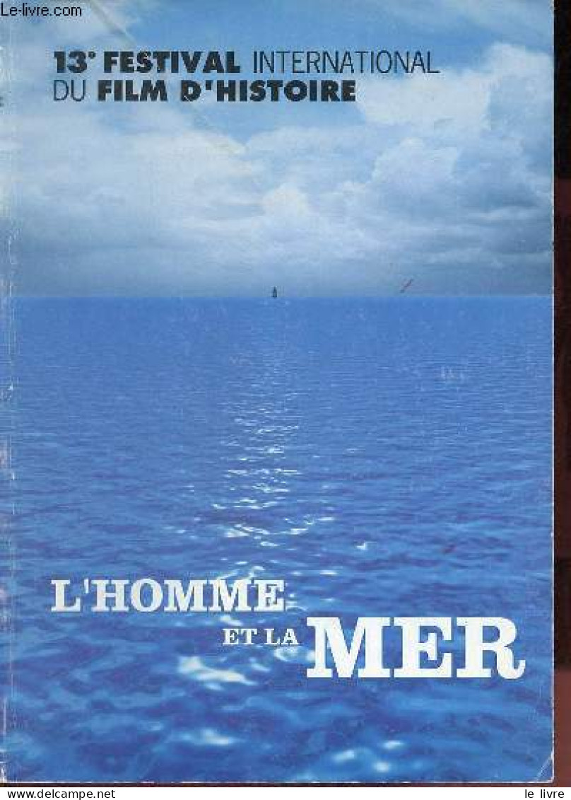 13e Festival International Du Film D'histoire - L'homme Et La Mer. - Collectif - 2002 - Films