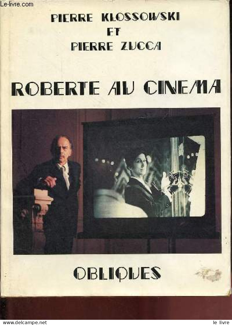 Obliques - Roberte Au Cinéma. - Klossowski Pierre & Zucca Pierre - 1978 - Cinéma / TV