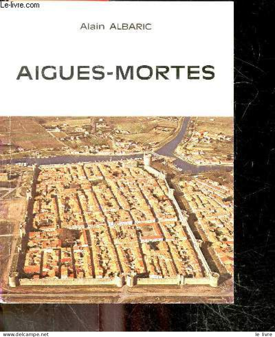 Aigues Mortes - ALBARIC ALAIN - 1984 - Provence - Alpes-du-Sud
