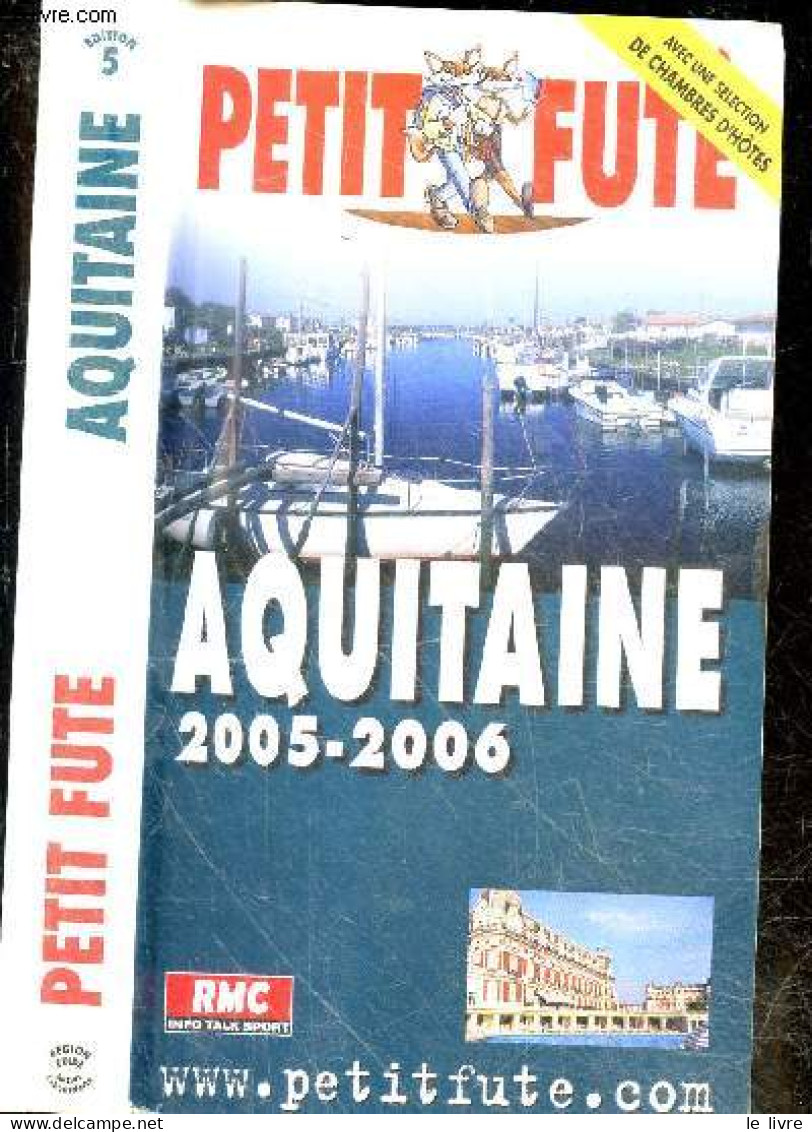 Petit Futé : Aquitaine 2005-2006 - Edition 5 - AUZIAS DOMINIQUE- TARDIEU- GUILLOU ... - 2005 - Aquitaine