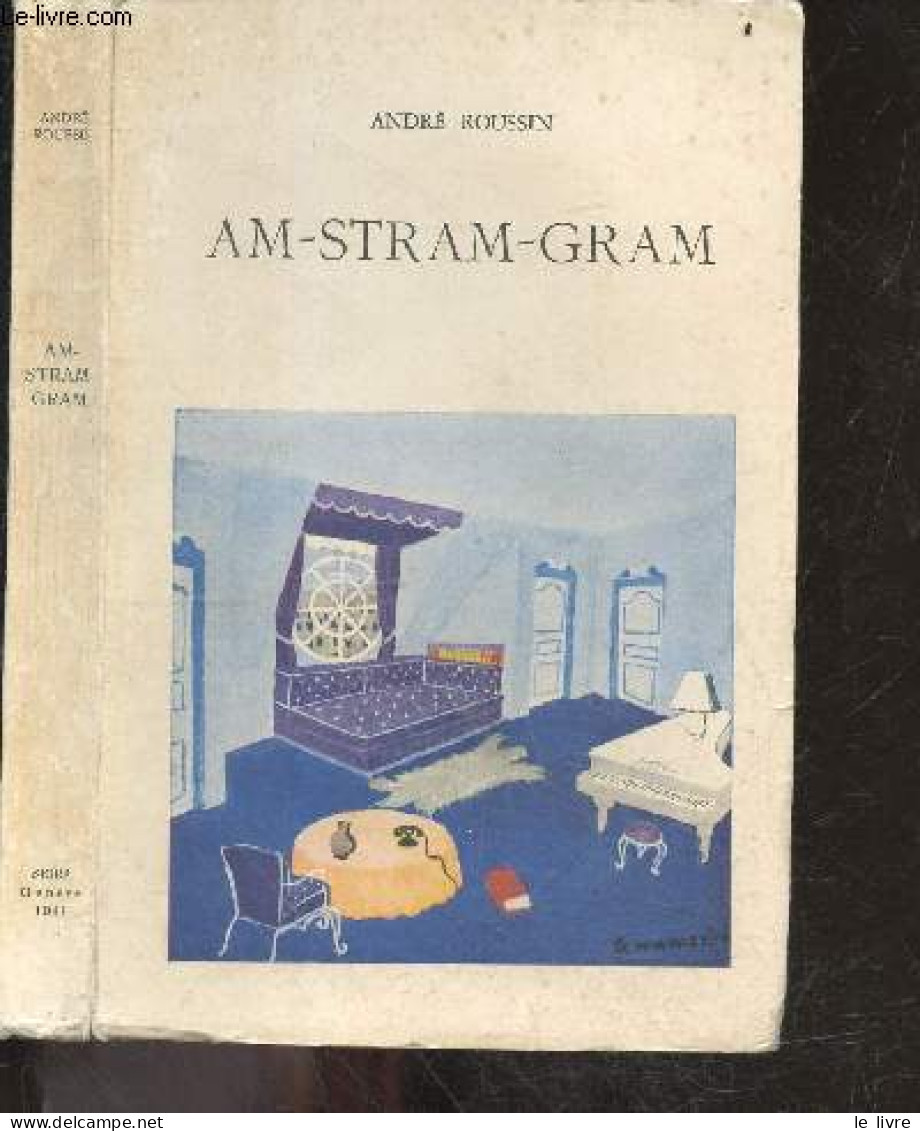 Am-stram-gram - Comedie Farce En Trois Actes - ROUSSIN ANDRE - 1944 - Autres & Non Classés