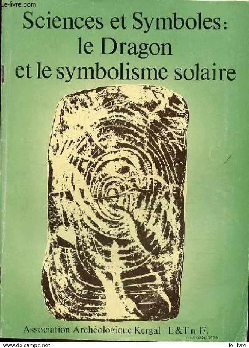 Sciences Et Symboles : Le Dragon Et Le Symbolisme Solaire. - Collectif - 1983 - Arqueología