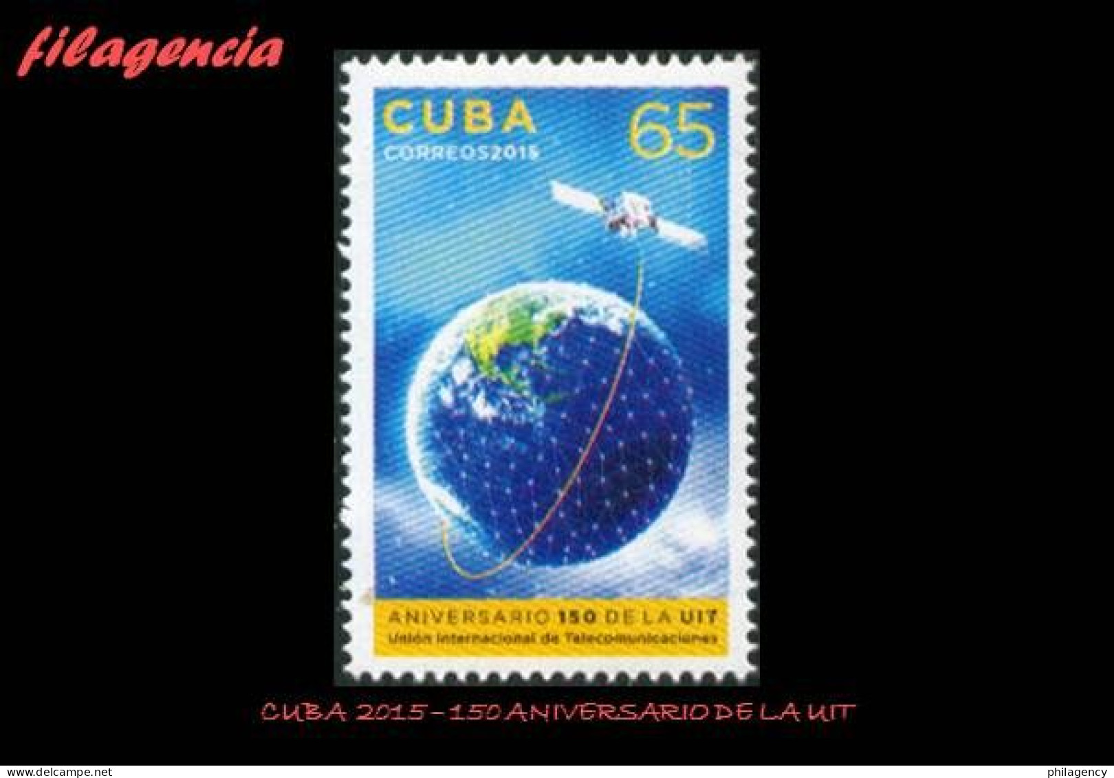 CUBA MINT. 2015-21 150 AÑOS DE LA UNIÓN INTERNACIONAL DE LAS TELECOMUNICACIONES. UIT - Neufs