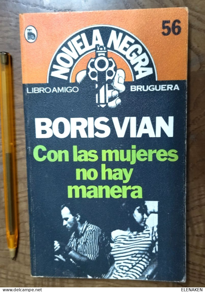 LIBRO TITULO:   CON LAS MUJERES NO HAY MANERA  AUTOR:   BORIS VIAN  EDITORIAL:   BRUGUERA  AÑO  1983  ISBN:  84-02-07841 - Culture