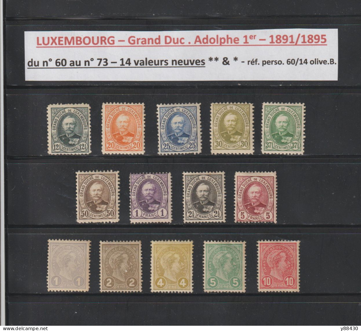 LUXEMBOURG - 60 à 73 De 1891/1895 - Neuf ** & *  -  14 Valeurs - Grand Duc Adolphe 1er - Face Et Profil - 2 Scan - 1891 Adolfo Di Fronte