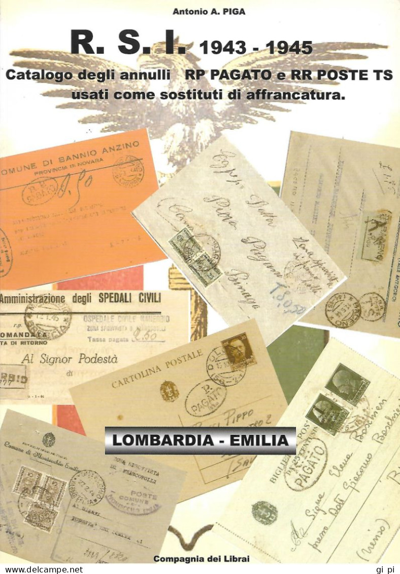 L232 – PIGA – R.S.I. 1943-1945 CATALOGO DEGLI ANNULLI RP PAGATO E RR POSTE TS - Philatélie Et Histoire Postale