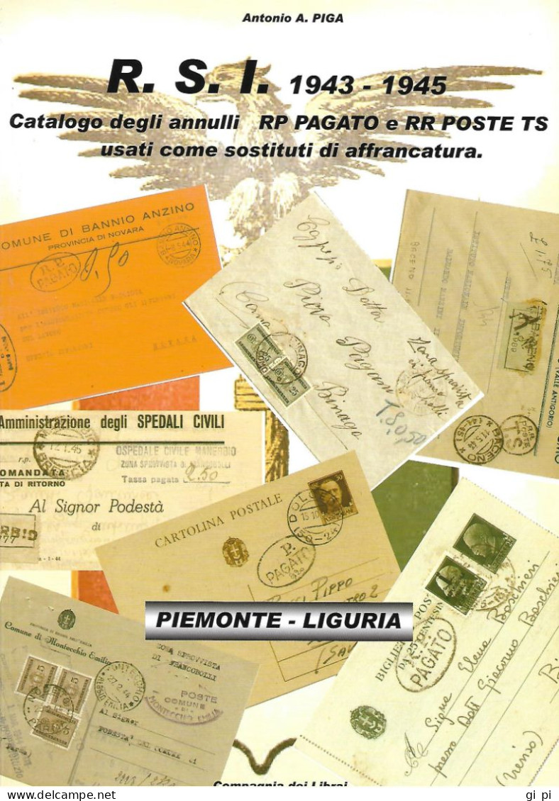 L232 – PIGA – R.S.I. 1943-1945 CATALOGO DEGLI ANNULLI RP PAGATO E RR POSTE TS - Philatélie Et Histoire Postale