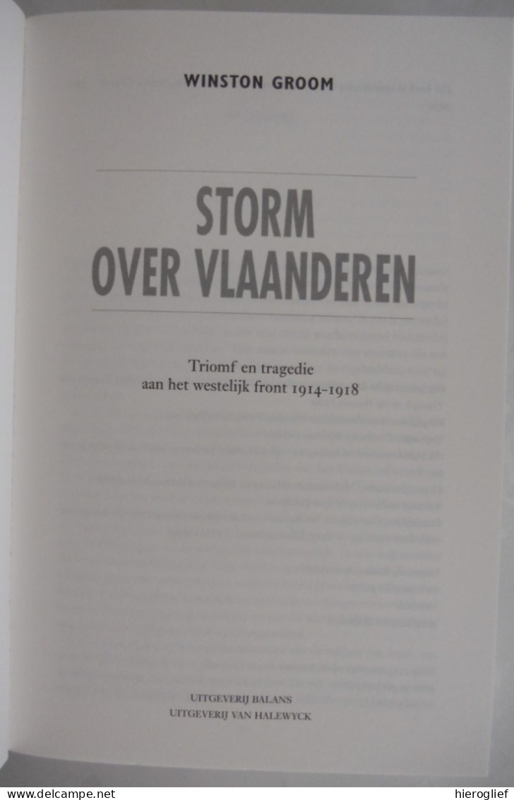 STORM OVER VLAANDEREN Triomf En Tragedie Aan Het WESTELIJK FRONT 1914/18 Winston Groom Ieper IJzer Oorlog Westhoek - War 1914-18