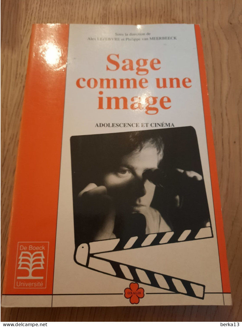 Sage Comme Une Image Adolescence Et Cinéma LEFEBVRE Et Van MEERBEECK 1991 - 18 Ans Et Plus