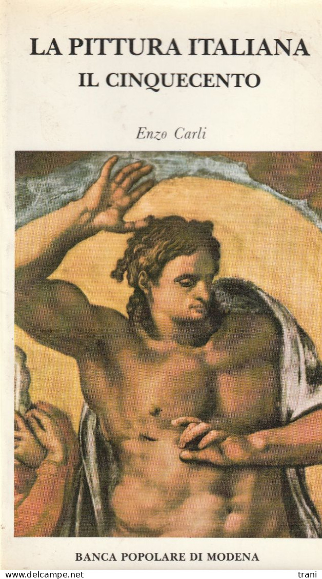 LA PITTURA ITALIANA  - IL CINQUECENTO - Di Enzo Carli - Arts, Antiquity