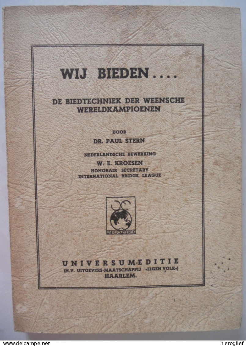 BRIDGE - WIJ BIEDEN ...de Biedtechniek Der Weensche Wereldkampioenen Door Dr Paul Stern Kroesen / Wenen - Practical