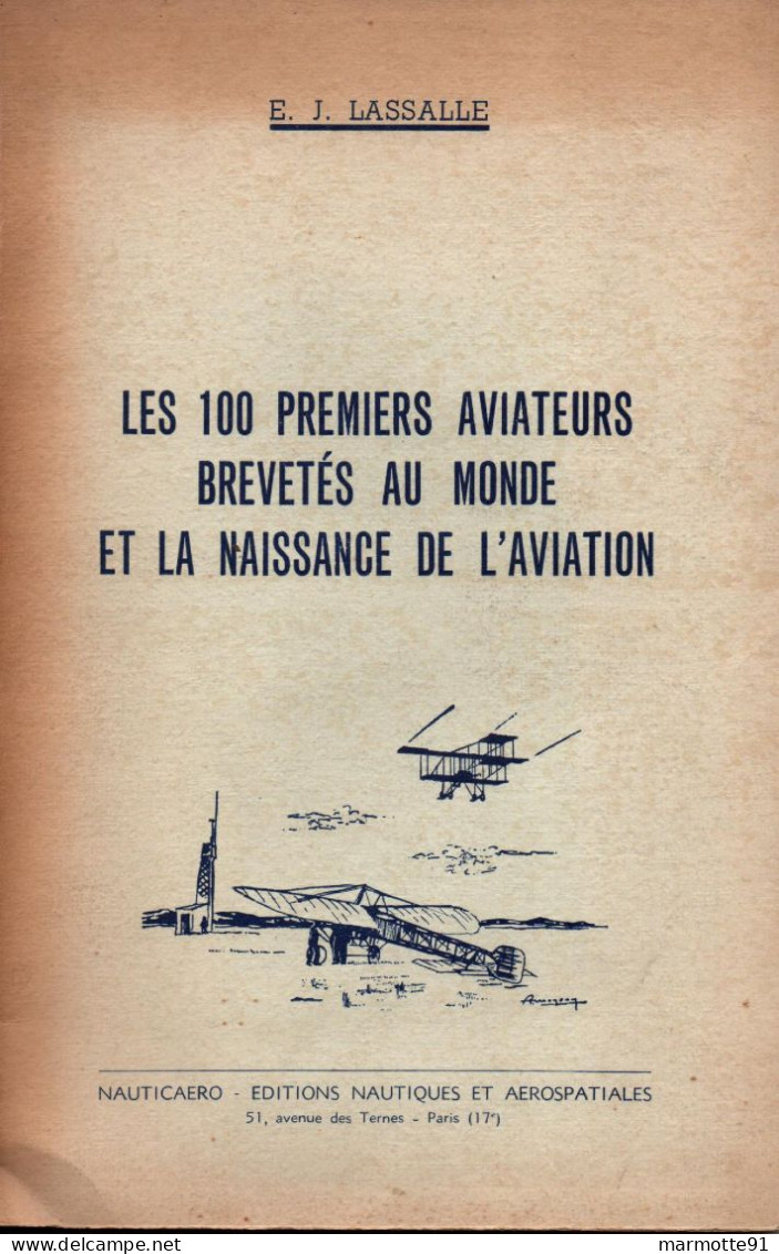 LES 100 PREMIERS AVIATEURS BREVETES AU MONDE NAISSANCE DE L AVIATION PILOTE  AVIATION - Avion