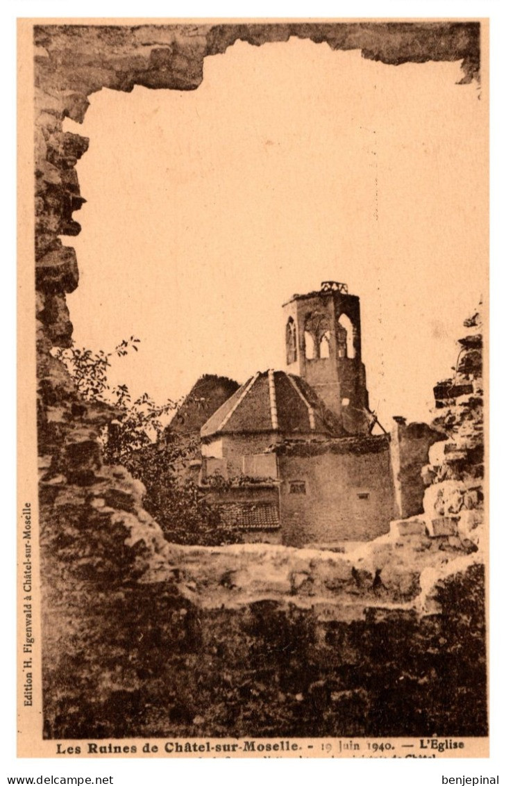 Les Ruines De Châtel-sur-Moselle - 19 Juin 1940 - L'Eglise - Chatel Sur Moselle