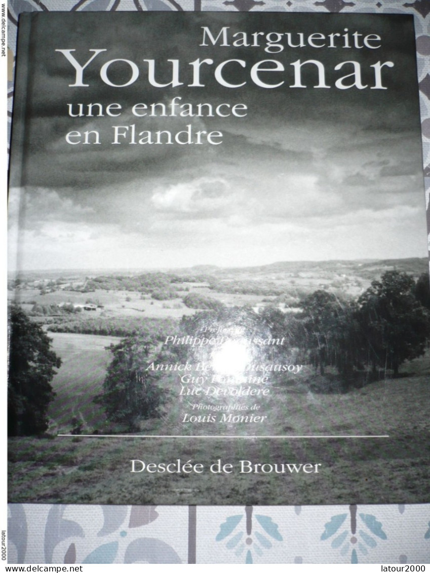 LIVRE MARGUERITE YOURCENAR Photograhe ENFANCE EN FLANDRE Mont Noir.des Cats St Jans Cappel.bailleul.cassel.bruges. - Picardie - Nord-Pas-de-Calais