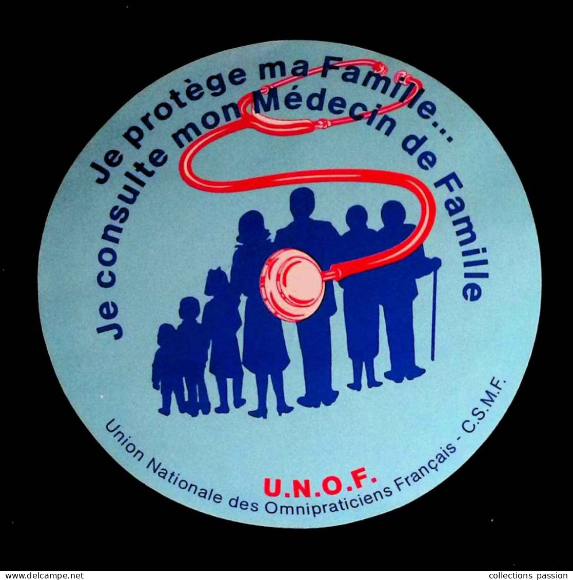 Cp, Autocollant, Je Protége Ma Famille... Je Consulte Mon Médecin De Famille, U.N.O.F. Diamètre 120 Mm - Pegatinas