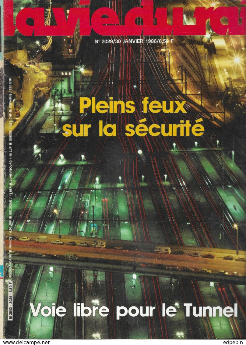 VIE DU RAIL (LA) N° 2029 DU 30/01/1986 - PLEINS FEUX SUR LA SECURITE. VOIE LIBRE POUR LE TUNNEL - Trenes