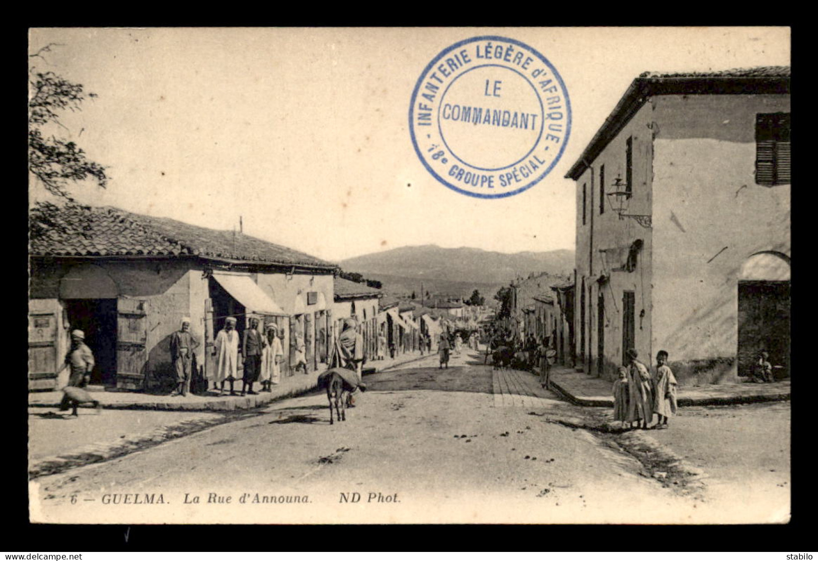 ALGERIE - GUELMA - LA RUE D'ANNOUNA - CACHET INFANTERIE LEGERE D'AFRIQUE 18E GROUPE SPECIAL - Guelma