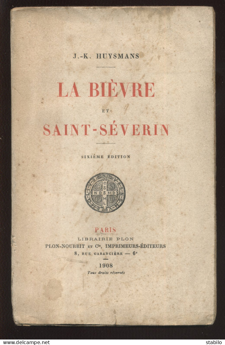 PARIS - LA BIEVRE ET ST-SEVERIN PAR J.K. HUYSMANS - EDITEUR PLON 1908 - Paris