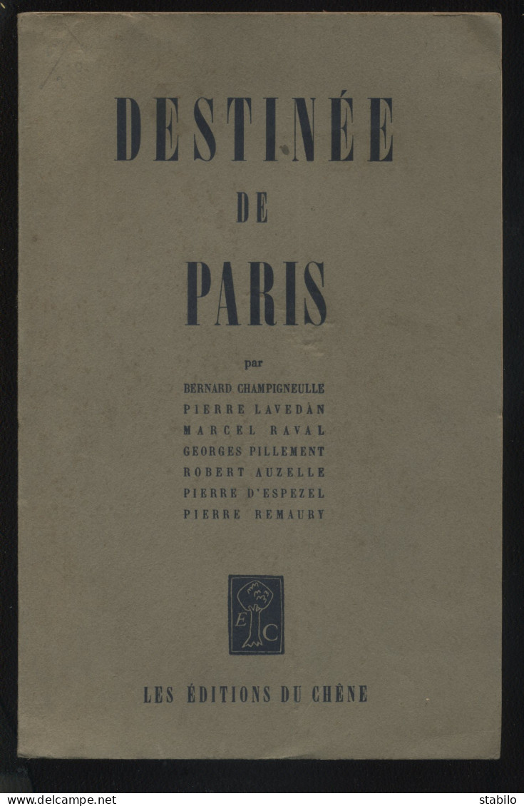 DESTINEE DE PARIS PAR BERNARD CHAMPIGNEULLE ECT.. - CARTE INCLUSE - EDITION DU CHENE 1943 - Paris