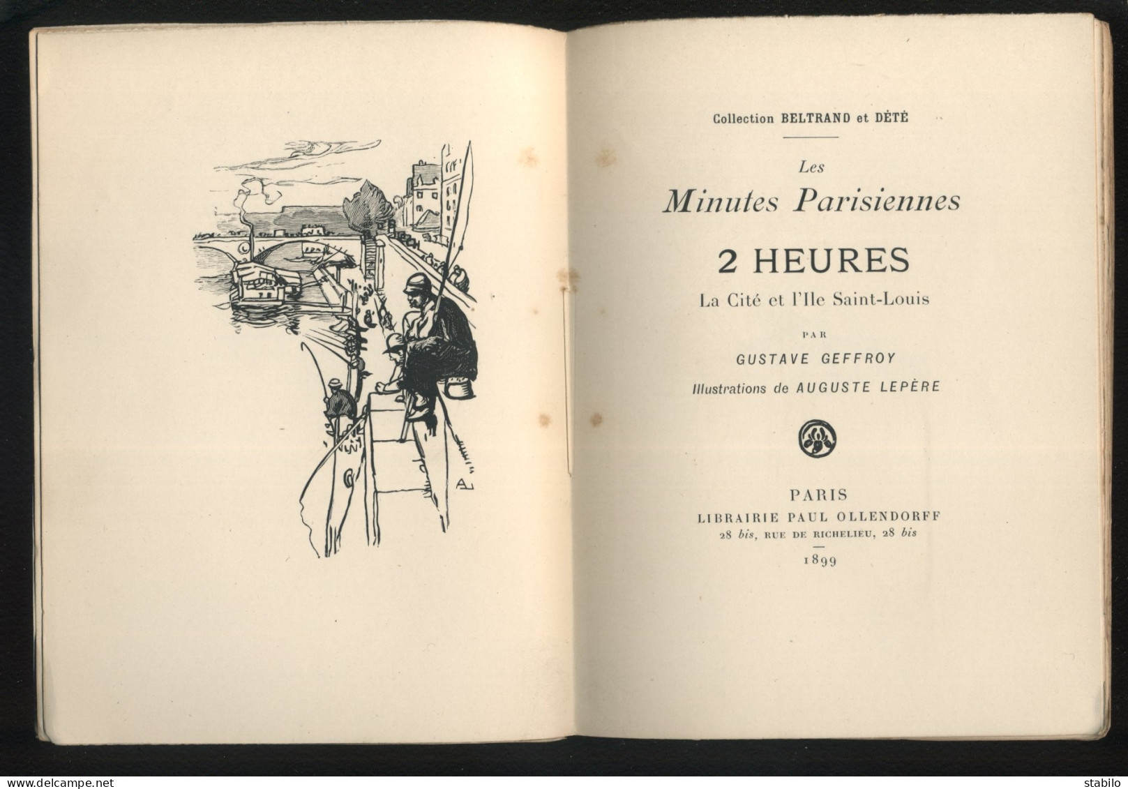 PARIS - LES MINUTES PARISIENNES - 2 HEURES PAR GUSTAVE GEFFROY - ILLUSTRATIONS DE A. LEPERE - EDITEUR OFFENDORFF 1899 - Parigi