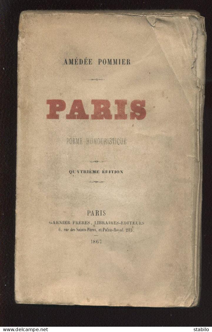 PARIS POEMES HUMOURISTIQUE PAR AMEDEE POMMIER - ENVOI DE L'AUTEUR - EDITION GARNIER 1867 - Parigi
