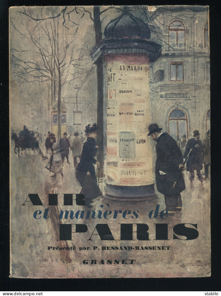 AIR ET MANIERES DE PARIS PAR P. BESSAND-MASSENET - EDITION GRASSET 1951 - Parijs