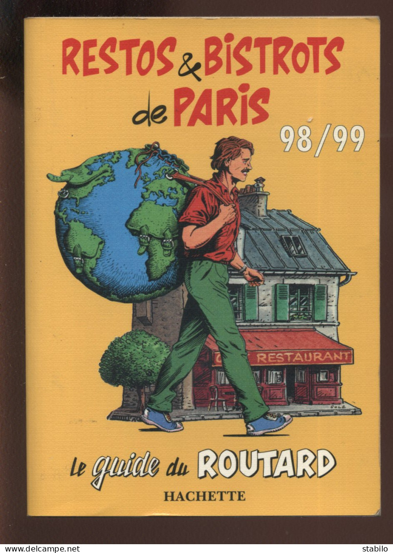 PARIS - LE GUIDE DU ROUTARD - RESTOS ET BISTROTS DE PARIS 1998-1999 - EDITION HACHETTE - Paris