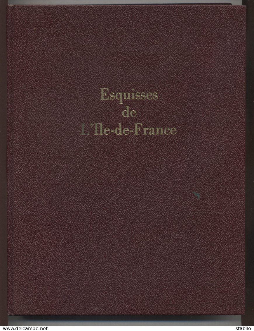 ESQUISSES DE L'ILE-DE-FRANCE PAR PIERRE LEJEUNE - ILLUSTRATIONS DE PHILIPPE LEJEUNE - 1958 - Ile-de-France