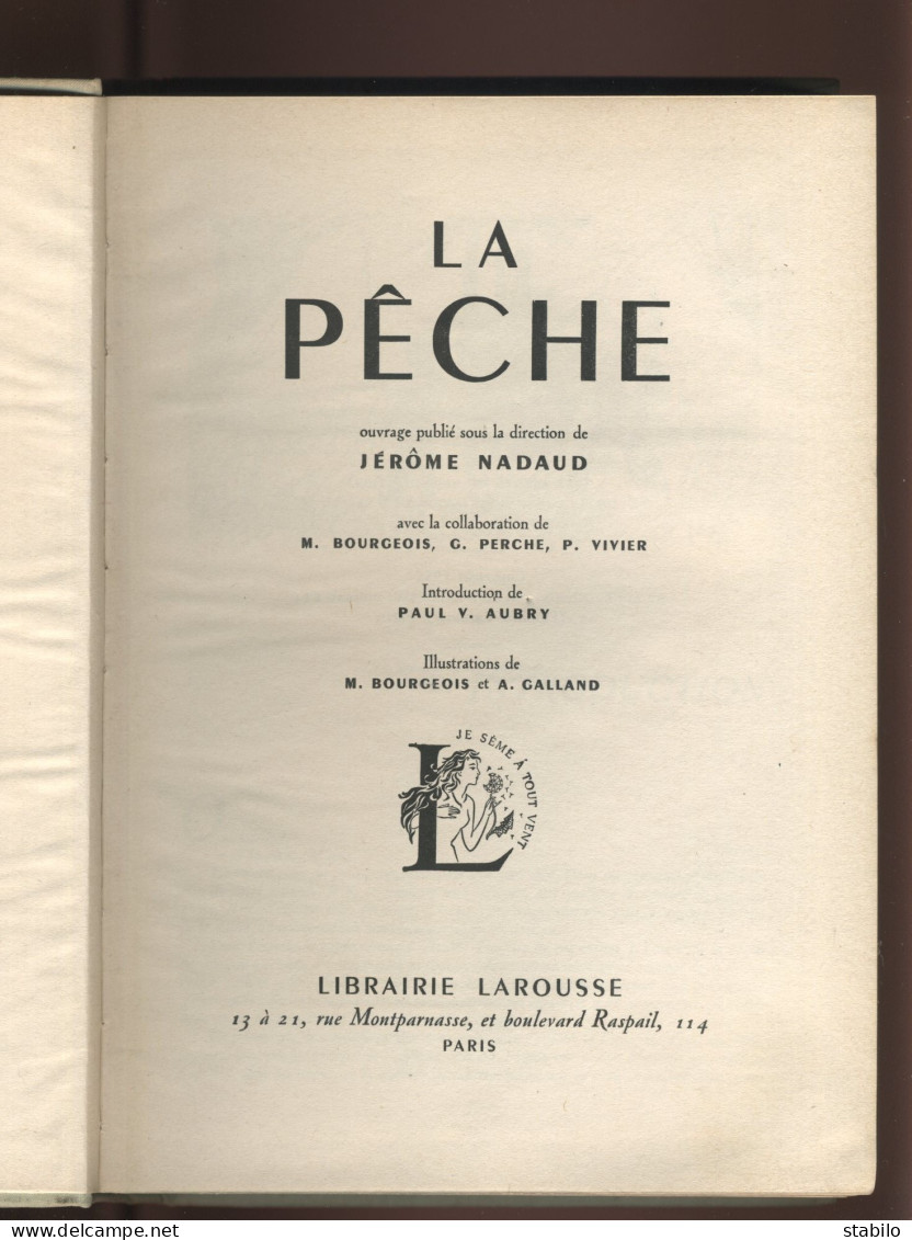 LA PECHE - JEROME NADAUD - ILLUSTRATIONS DE M. BOURGEOIS ET A. GALLAND -  EDITE PAR LA LIBRAIRIE LAROUSSE EN 1955 - Caccia/Pesca