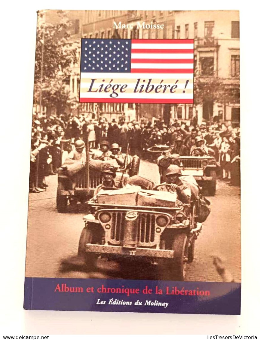 Livre En Français -Liège Libéré - Album Et Chronique De La Libération - Les éditions Molinay - Dim:17/25cm - War 1939-45