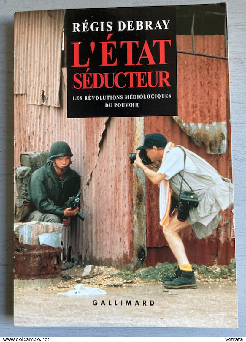 Régis Debray :  L'état Séducteur - Les Révolutions Médiologiques Du Pouvoir (Gallimard-1993) - Sociologie