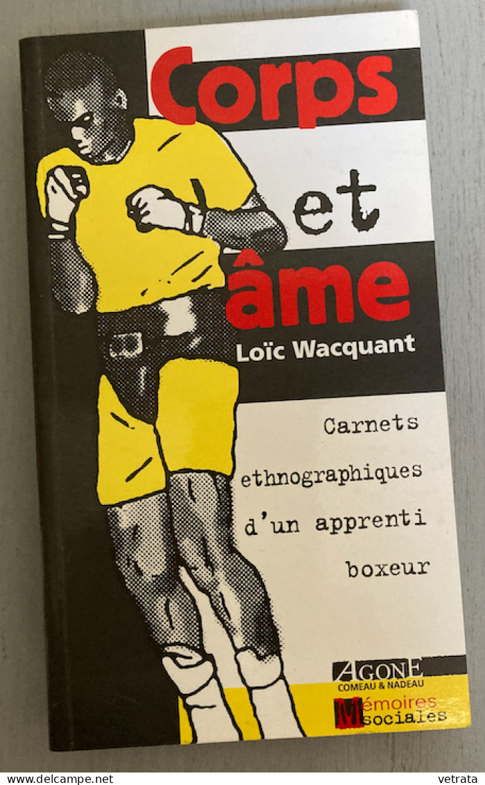 Loïc Wacquant  : Corps Et Âme - Carnets Ethnographiques D'un Apprenti  (Agone-2000) - Sociologia