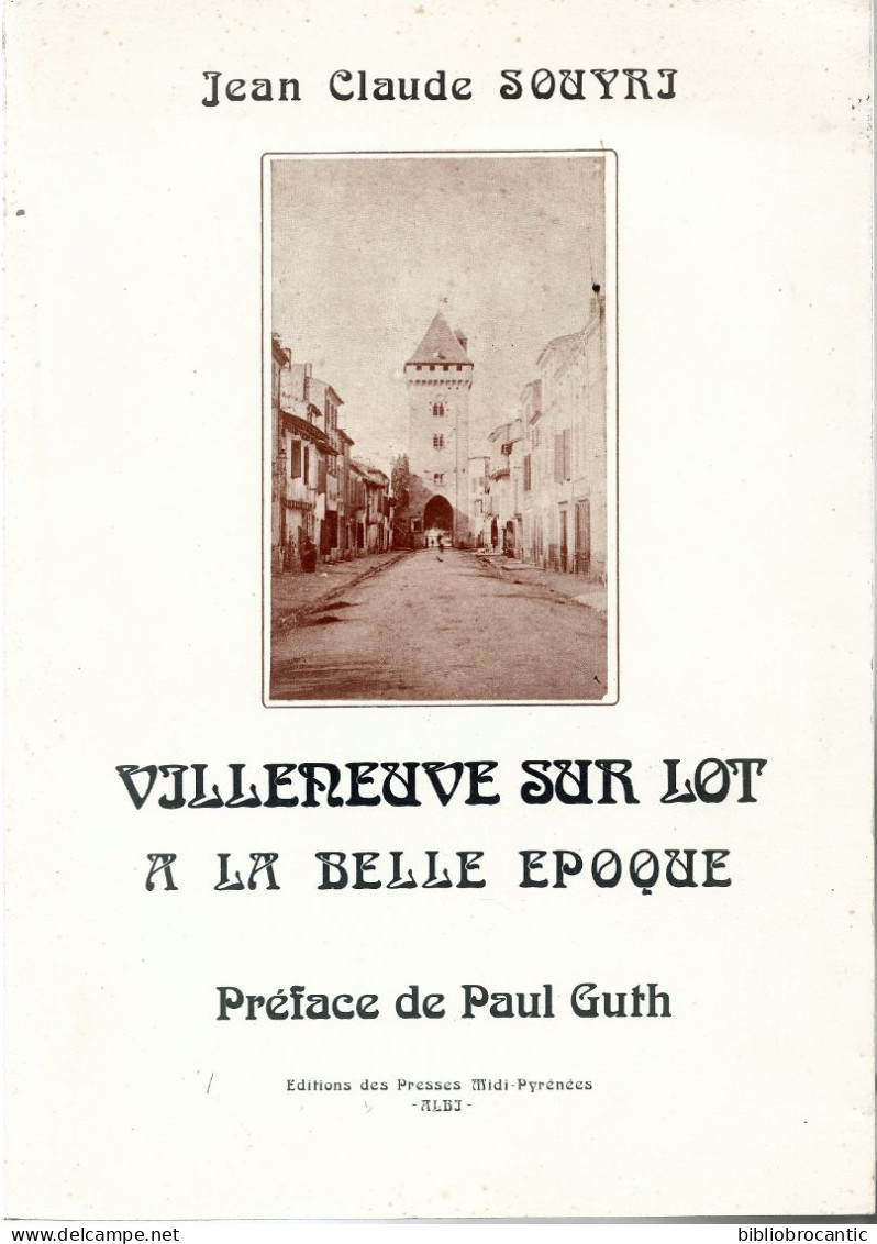 *VILLENEUVE SUR LOT A LA BELLE EPOQUE* Par Jean Claude SOUYRI  //Préface P. GUTH/ 1979 - Aquitaine