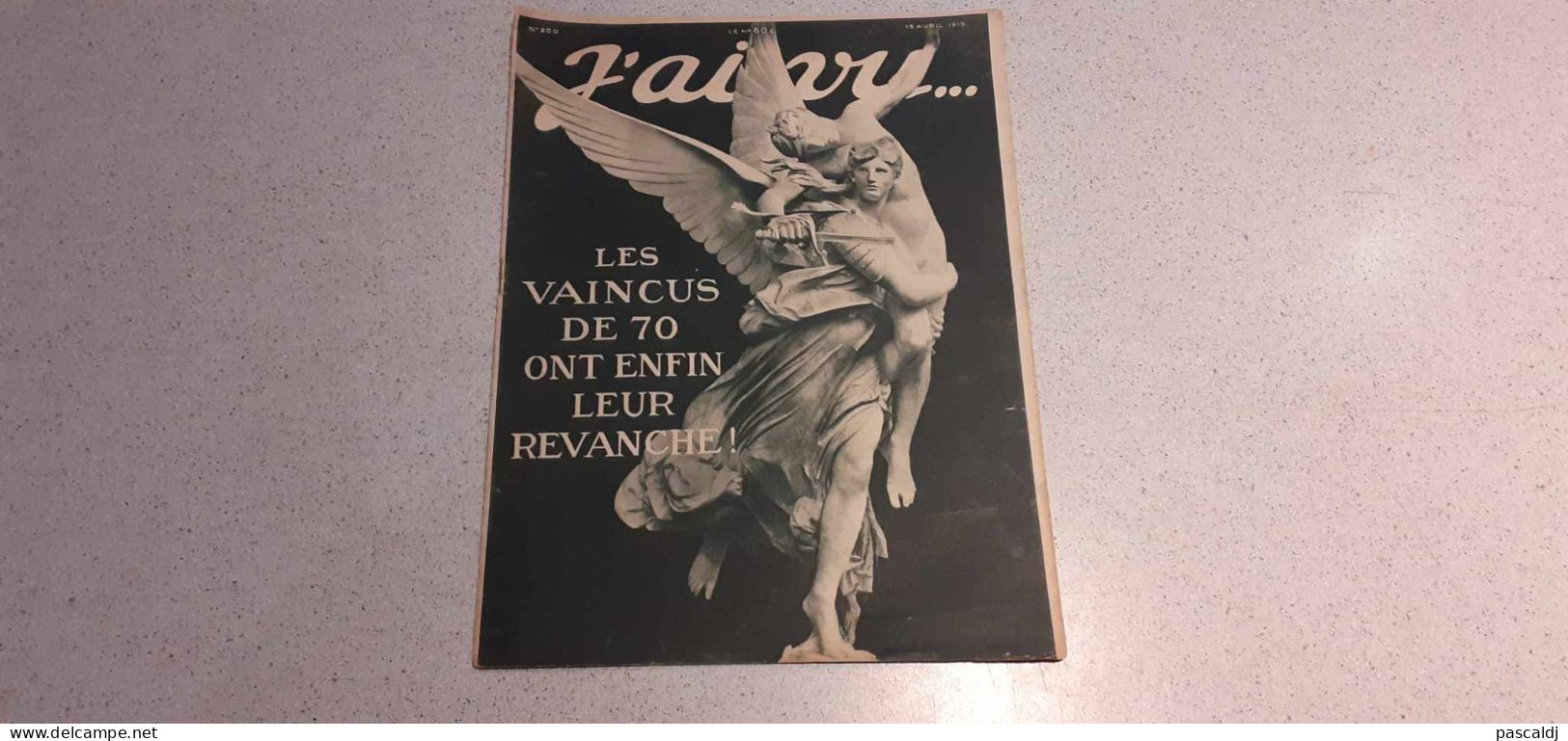 Revue - J'AI VU... - LES VAINCUS DE 70 ONT ENFIN LEUR REVANCHE - N° 200 - 15/4/1919 -L'Allemagne Doit Payer 130 Millards - French