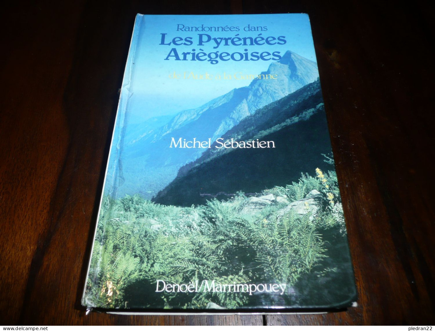 REGIONALISME MICHEL SEBASTIEN RANDONNEES DANS LES PYRENEES ARIEGEOISES ARIEGE DE L'AUDE A LA GARONNE 1980 - Midi-Pyrénées