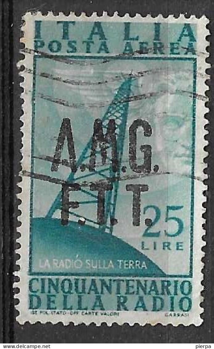 TRIESTE A - 1947 - POSTA AEREA - 50° RADIO - LIRE 25 - USATO ( YVERT AV 10 - MICHEL 31 - SS PA 10) - Poste Aérienne