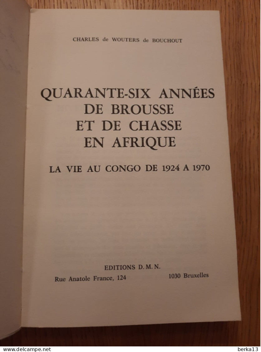 Quarante-six Années De Brousse Et De Chasse En Afrique WOUTERS De BOUCHOUT 1972 - Caccia/Pesca