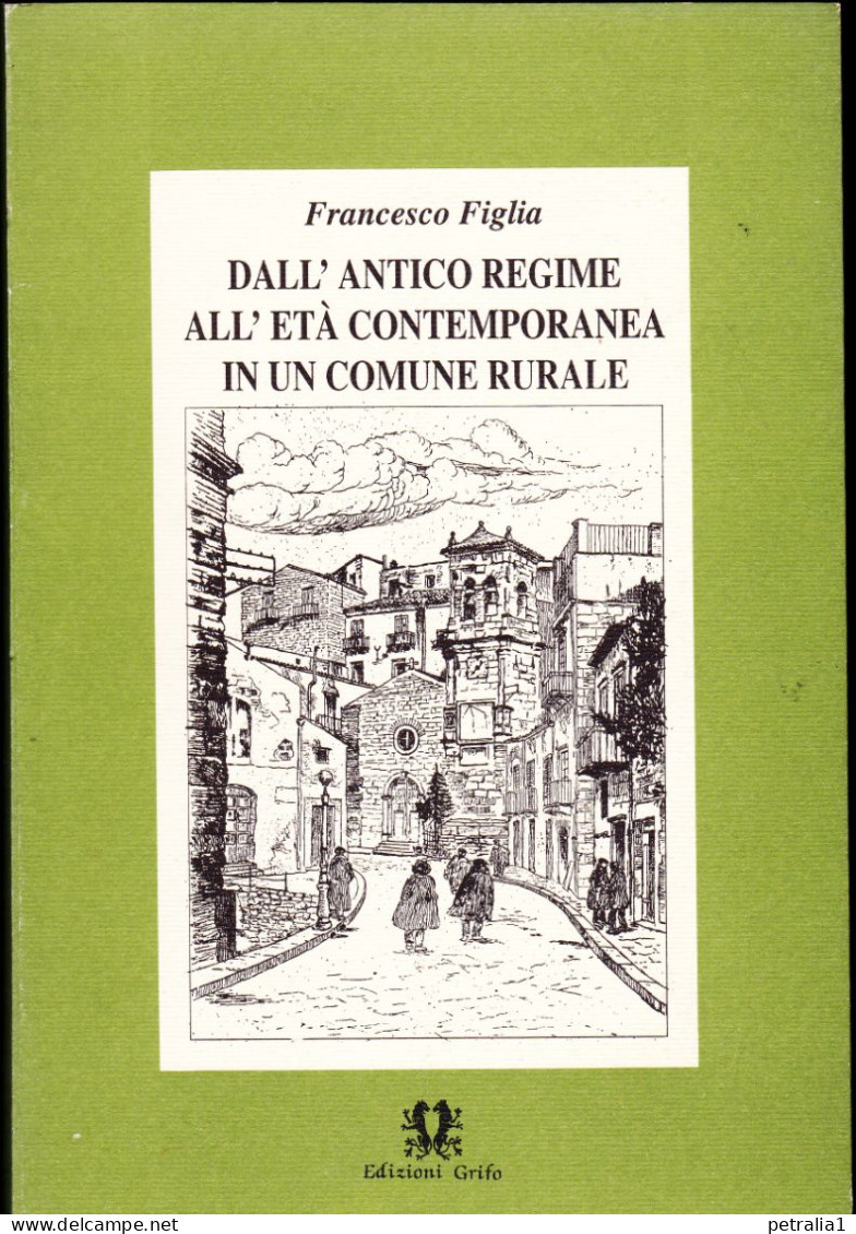 Lib 61  Dall’antico Regime All’età Contemporanea In Un Comune Rurale _Petralia Sottana - Old Books