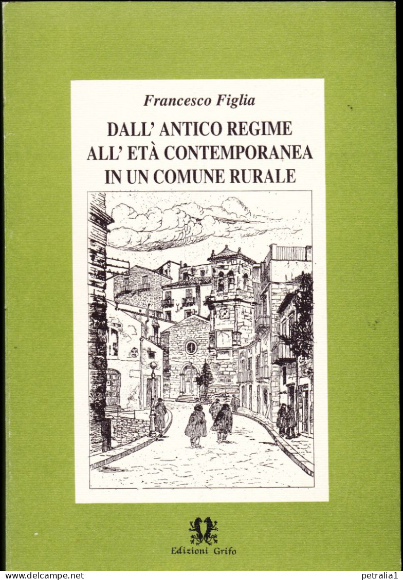 L 61  Dall’antico Regime All’età Contemporanea In Un Comune Rurale _Petralia Sottana - Libri Antichi