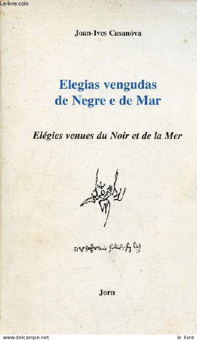 Elegias Vengudas De Negre E De Mar - Elégies Venues Du Noir Et De La Mer. - Casanova Joan-Ives - 1995 - Cultura