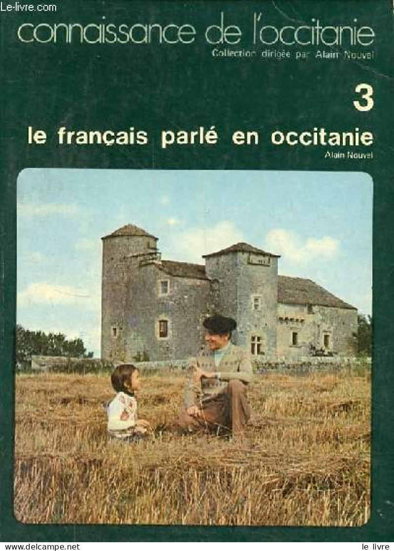 Le Français Parlé En Occitanie - Collection Connaissance De L'occitanie N°3. - Nouvel Alain - 1978 - Cultura