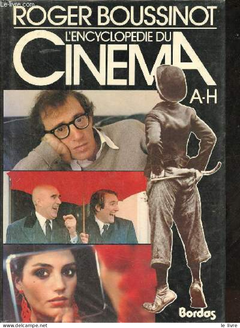 L'Encyclopédie Du Cinéma - Tome 1 + Tome 2 (2 Voluemes) - Tome 1 : A-H - Tome 2 : I-Z. - Boussinot Roger - 1980 - Films