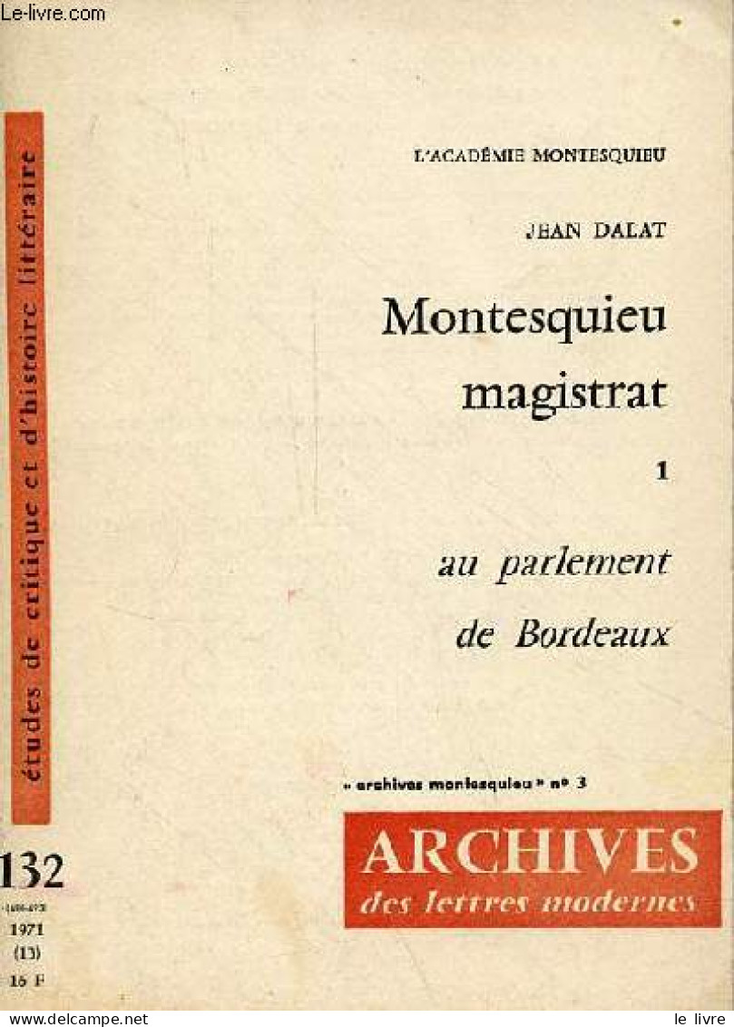 Etudes De Critique Et D'histoire Littéraire N°132 1971 - Montesquieu Magistrat - Tome 1 : Au Parlement De Bordeaux - Col - Livres Dédicacés