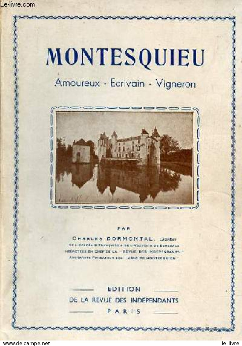 Montesquieu - Amoureux - Ecrivain - Vigneron - Dédicace De L'auteur. - Dormontal Charles - 1938 - Livres Dédicacés